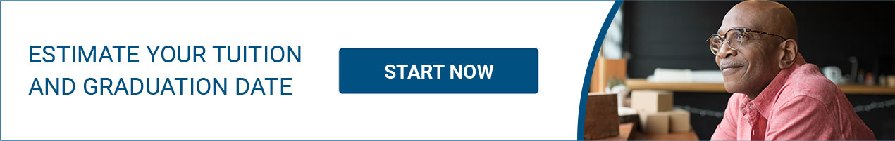 Estimate your tuition and graduation date - Start Now